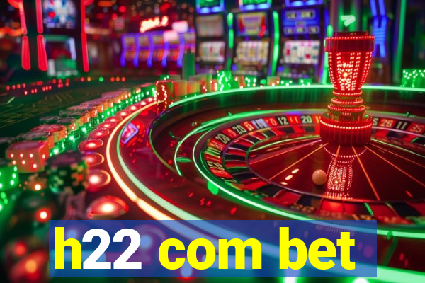 h22 com bet